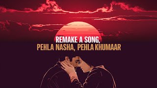 Pehla Nasha Pehla Khumar  Magical Love Song  Remix Song Apna Gana [upl. by Barbarese869]