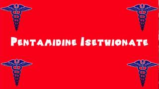 Pronounce Medical Words ― Pentamidine Isethionate [upl. by Nic]