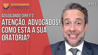 ATENÇÃO ADVOGADO COMO ESTÁ A SUA ORATÓRIA ADVOGANDO DIREITO  Direito Empresarial [upl. by Vivi]