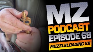 A Beginners Guide to Muzzleloading  Episode 69  MuzzleLoaders Podcast [upl. by Suilenroc]