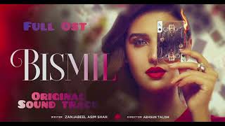 BISMIL Drama  Full Ost  Original Sound Track  Shahzaman Ali Khan  Naumaan Ijaz  Hareem Farooq [upl. by Sesmar]