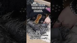 UMEH HANI UNBOXING PARCEL p1 house hold home decor crafts [upl. by Akiner]