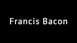 Francis Bacon FELSEFEMIZ [upl. by Schaab310]