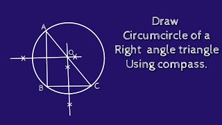 Construction of the circumcircle of a right angled triangle [upl. by Ecnarrot651]