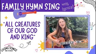 🙌🏻 Kids Hymn SingAlong quotAll Creatures of Our God and Kingquot WITH LYRICS 🎶 [upl. by Ahsimed]