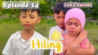 HILING  EPISODE 14 [upl. by Yrmac]