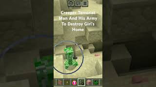 Destroy Girls House But Creeper Terrorist Man With His Army minecraft memes sigma shorts [upl. by Azile]