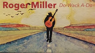 Roger Miller  DoWack ADo [upl. by Helse]