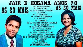 JAIR e HOSANA  CD COMPLETO alma cansada jesus nazareno madeiro lavrado louvores antigos de 70 80 90 [upl. by Netsrak]