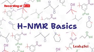 HNMR Spectroscopy Basics Livestream Recording Organic Chemistry Review amp Practice Session [upl. by Yrogreg]