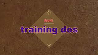 BEST TRAINING DOS [upl. by Llertrac520]