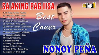 SA AKING PAG IISA  Nonoy Peña Top 20 Best Favorite Songs Playlist 2024  Nonoy Peña Best Cover 2024 [upl. by Toh227]