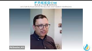 Freedom Healthworks Webinar Lets Talk Burnout with Dr Phil Boucher [upl. by Yazbak670]