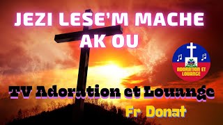 Jezi lese’m mache ak ou  Afro 2024 Fr Donat [upl. by Ettigdirb593]