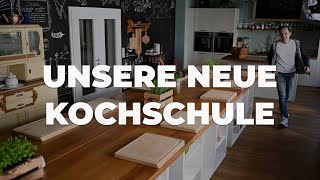 Unsere neue Kochschule [upl. by Aydiv]