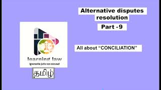 ADR in Tamil  Part IX  All about conciliation  conciliator  settlement agreement  confidential [upl. by Amleht301]