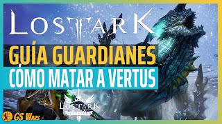 LOST ARK Cómo MATAR A VERTUS  Guía Guardianes [upl. by Mcginnis]