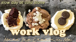 work vlog 4  slow day at cold stone creamery  chill and make ice cream with me  ASMR ✨ [upl. by Yoong619]