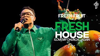 Fresh House I Love My Church… Again  Fresh Fruit Part 3  Charles Metcalf [upl. by Ellehcyar]