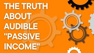 The truth about Audible quotpassive incomequot scams [upl. by Christie217]