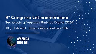 9° Congreso Latinoamericano Tecnología y Negocios América Digital 2024 [upl. by Adnohryt]