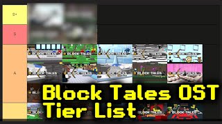 The Block Tales OST TIER LIST [upl. by Auqinihs192]