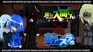 🍡🍥welcome to demon school react to iruma brother as rimuruoriginal  bad eng22🍡🍥sory late• [upl. by Fattal]