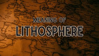 What is the meaning of Lithosphere [upl. by Boulanger]