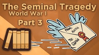 World War I The Seminal Tragedy  The July Crisis  Extra History  Part 3 [upl. by Aitetel730]