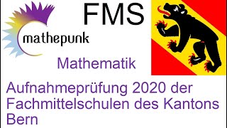 Aufnahmeprüfung 2020 Mathematik Fachmittelschulen des Kantons Bern [upl. by Sicard]