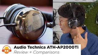 Audio Technica ATHAP2000Ti Flagship Headphone Review Shine On [upl. by Gal436]