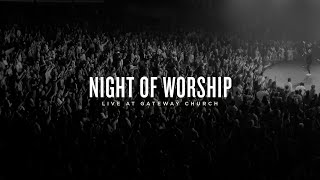 Night of Worship  Live at Gateway Church November 5 2023  Gateway Worship [upl. by Anear]