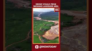 Wayanad Landslides Drone Visuals From Keralas Landslide Area  India Today News [upl. by Hasseman]