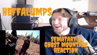 HEFFALUMPS SEMATARY amp GHOST MOUNTAIN REACTION [upl. by Croom]