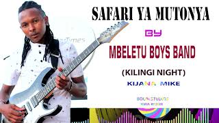 SAFARI YA MUTONYA  MBELETU BOIZ BAND KIJANA MIKE [upl. by Alimaj]