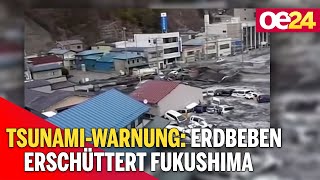 TsunamiWarnung Starkes Erdbeben erschüttert Fukushima [upl. by Ordnasil]