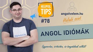 Angol Haladóknak 78  Zseniális angol IDIÓMÁK [upl. by Ahsitruc]