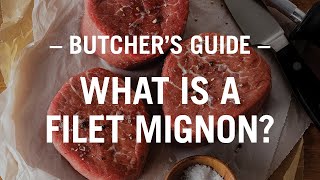 The Butchers Guide What is a filet mignon [upl. by Rehteh]