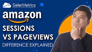 Amazon Sessions vs Pages Views [upl. by Cohligan796]