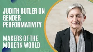 Judith Butler on Gender Performativity Makers of the Modern World [upl. by Schwartz405]