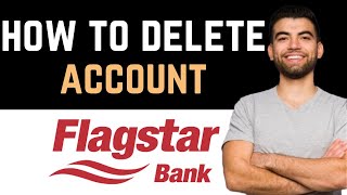 ✅ How To UninstallDeleteRemove Flagstar Bank Account Full Guide [upl. by Christyna]