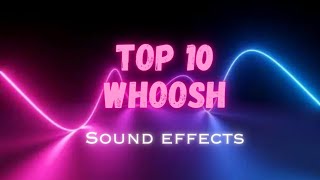 Top 10 Whoosh sound effects for editing [upl. by Shirah]