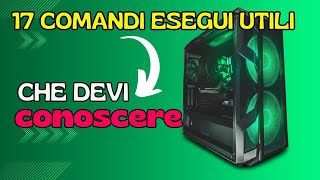 17 Comandi Esegui UTILI che devi Conoscere [upl. by Ynnohj]