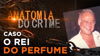 ANATOMIA DO CRIME  O REI DO PERFUME [upl. by Llehsal]