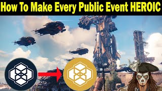 Destiny 2  How to make EVERY Public Event HEROIC  FAST amp EASY to Follow Guide [upl. by Essinger120]