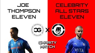 JOE THOMPSON XI VS CELEBRITY ALL STARS XI GOALSFORCURE CHARITY MATCH  SPONSORED BY AR ELITE ACADEMY [upl. by Rikki]