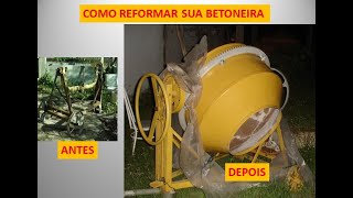 Como Reformar sua Betoneira 400 Litros [upl. by Riane]