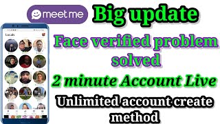 Meetme Big Update  Face verified problem solved  2 minute account Live  Meetme update 2022 [upl. by Nahtal]