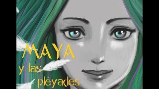 0a Piloto  Maya y la Pléyades  Carpe Mythos [upl. by Creamer]