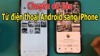 Cách chuyển dữ liệu từ điện thoại Android sang iPhone [upl. by Buttaro623]